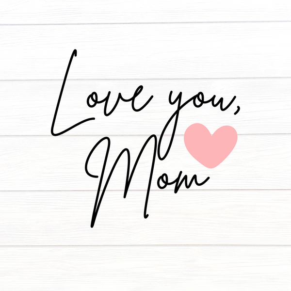 Love You, Mom