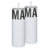 Mama Skinny Tumbler with Straw