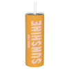 Stainless Steel Sunshine Skinny Tumbler