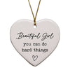 Beautiful Girl You Can Do Hard Things Keepsake Ornament
